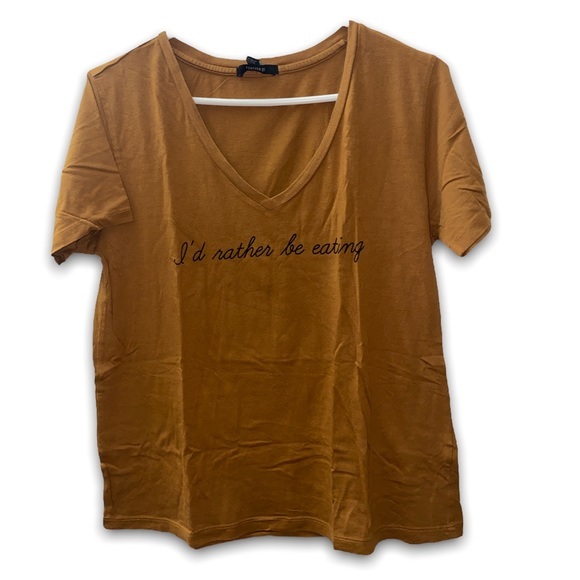 Forever 21 Tops - EUC FOREVER 21 “ I'd Rather Be Eating “ V-Neck Tee Size Large